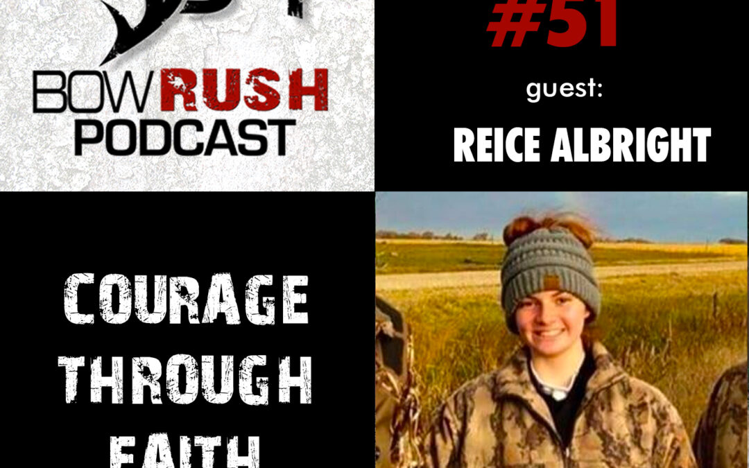 BR051 – Courage Through Faith with Reice Albright