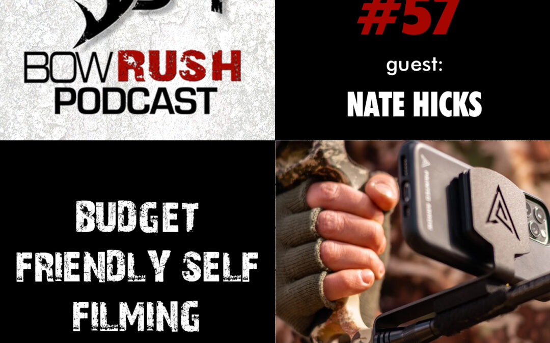 BR057 – Budget Friendly Self Filming with Nate Hicks over at Painted Arrow